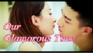 Drama China Our Glamorous Time Subtitle Indonesia