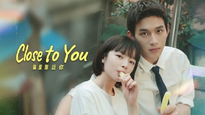 Download Drama China Close to You Subtitle Indonesia